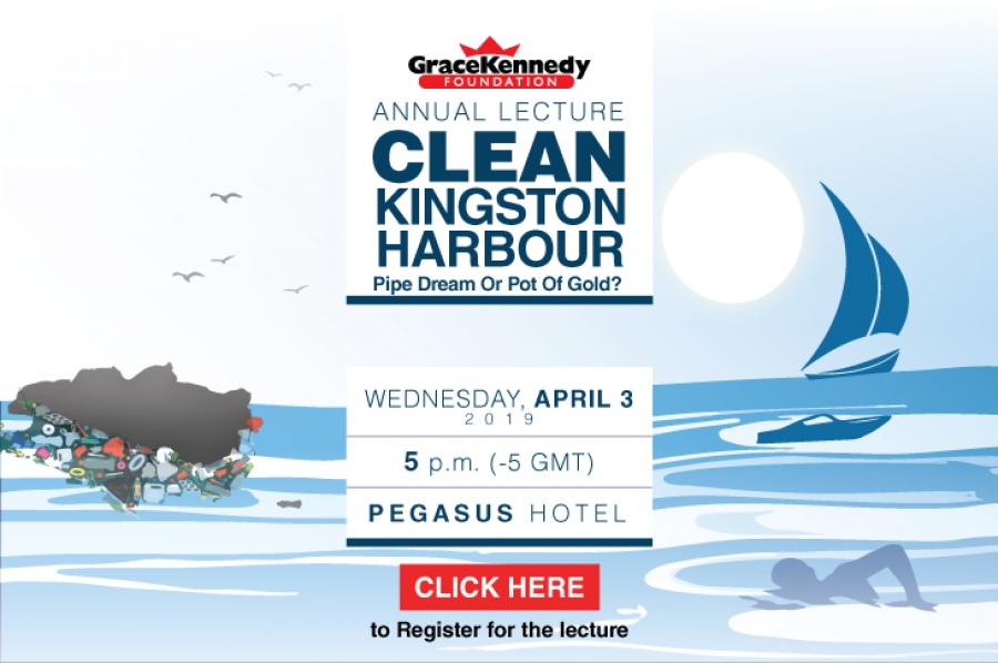 GraceKennedy Foundation to Host Public Lecture Entitled “Clean Kingston Harbour: Pipe Dream or Pot of Gold”